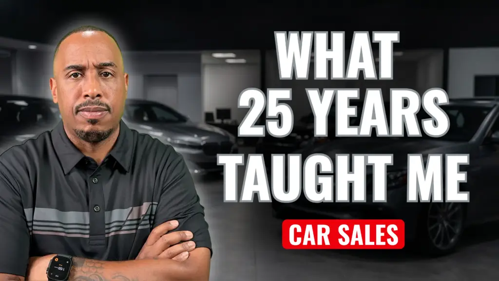 What 25 Years in Car Sales Actually Taught Me Career Advice from 25+ Sales Veteran