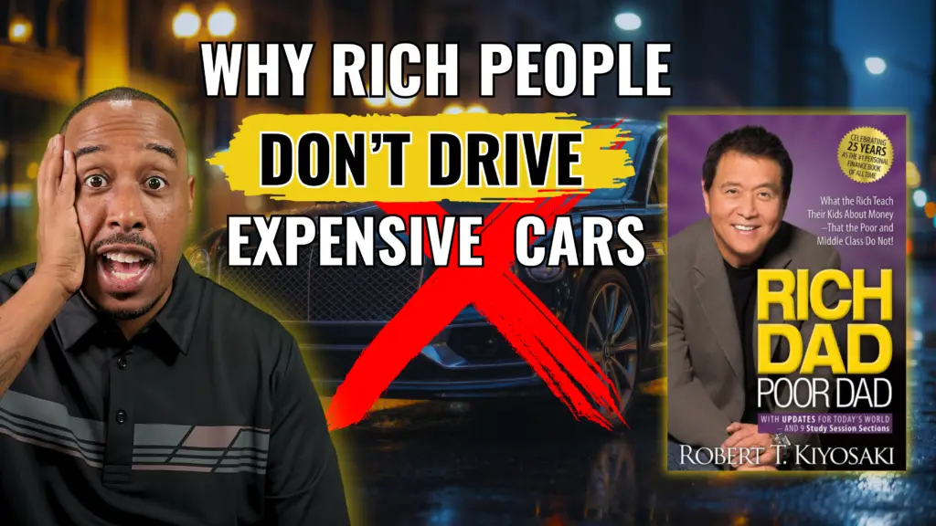 WHY RICH PEOPLE DON'T DRIVE EXPENSIVE CARS - RICH DAD POOR DAD